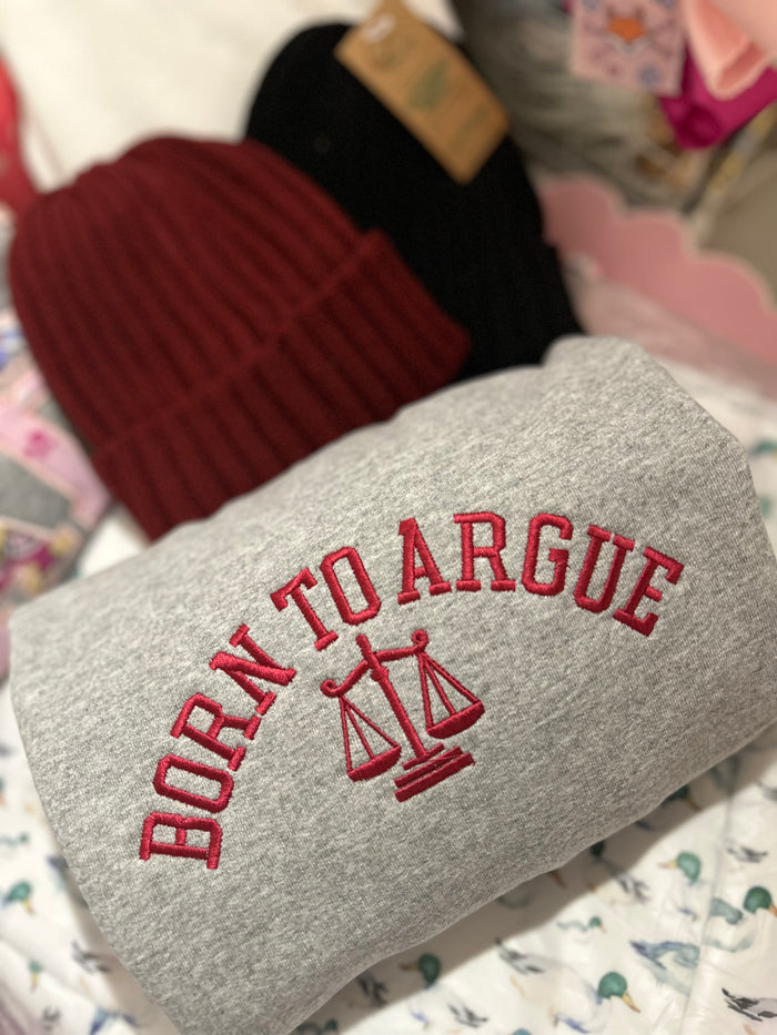 Born to Argue Embroidered Sweatshirt