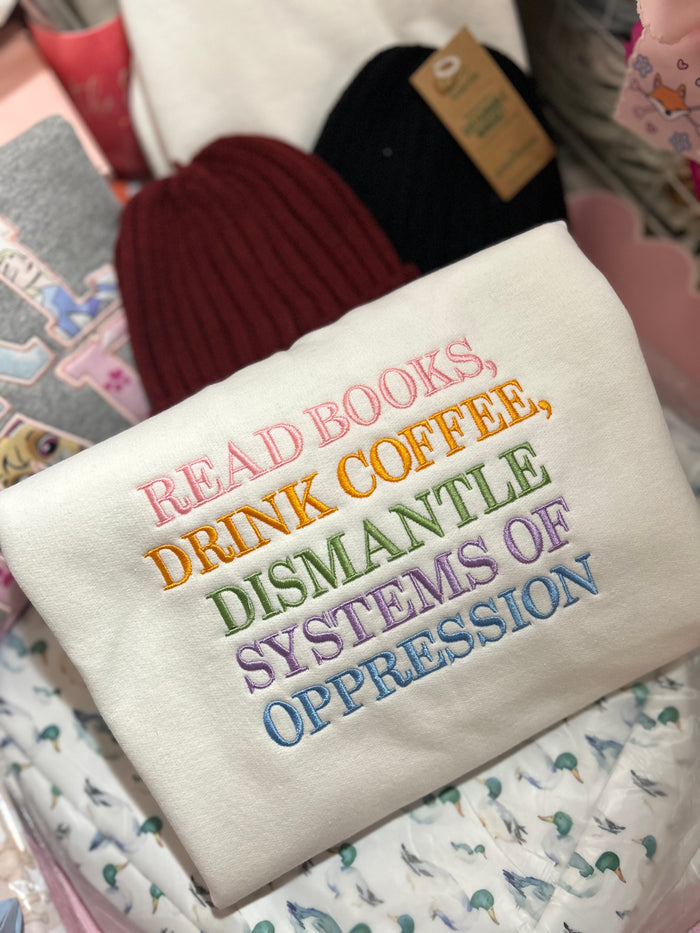 Dismantle Systems Of Oppression Embroidered Sweatshirt