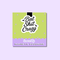 A square magnetic bookmark with a lime green top half and lavender bottom half, featuring the phrase 'Bat Shit Crazy' in black script on a white die-cut background, plus 'limes lilly' and 'MAGNETIC BOOKMARK' on the purple section. The product is centered on a light lavender background.