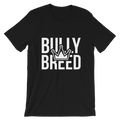 Bully Breed Premium Fit T-Shirt-BULLY KING Magazine