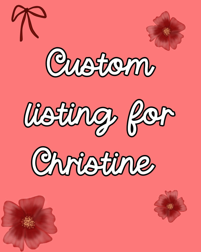 Custom listing for Christine