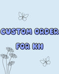 Custom Order for KH