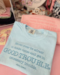 Good Trouble Embroidered T-Shirt