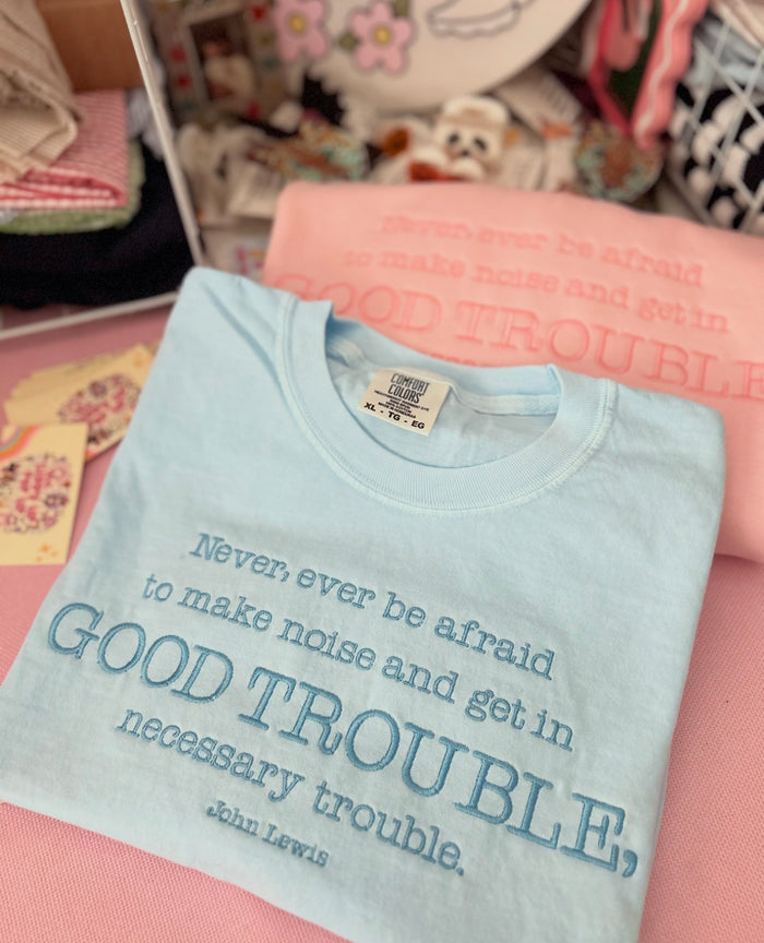 Good Trouble Embroidered T-Shirt