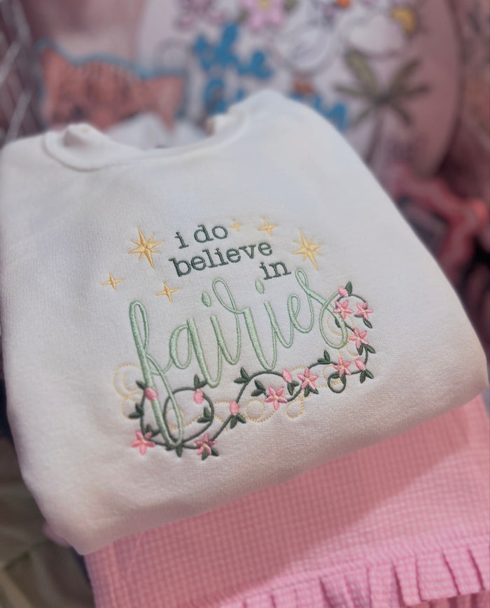 I do Believe in Fairies Embroidered Sweatshirt