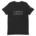 Show Me The Receipts T-Shirt